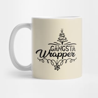 Christmas Hilarious Jokes Gift - Gangsta Wrapper - Xmas Funny Mug